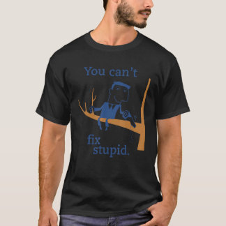 Du kannst das stupide Funny Gag T-Shirt nicht repa