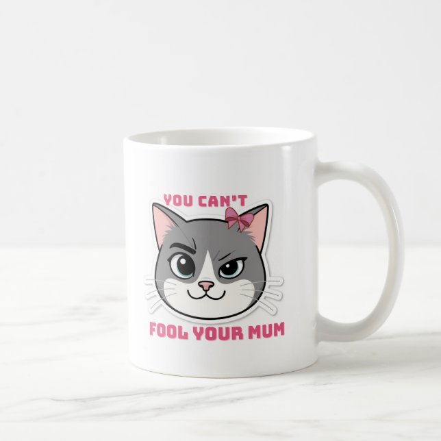 Du kannst deine Mutter nicht täuschen Lustige Katz Kaffeetasse (Rechts)