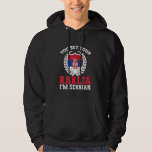 Du kannst deine Rakija verwetten, dass ich Serbe b Hoodie