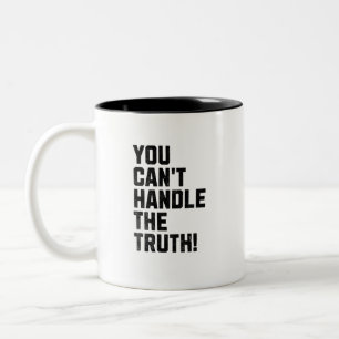 Du kannst die Wahrheit nicht bewältigen! Zweifarbige Tasse