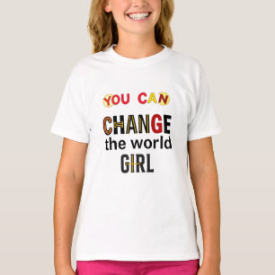 „Du kannst die Welt verändern“ Empowerment-Mädchen T-Shirt