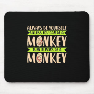 Du kannst ein Affe sein Mousepad