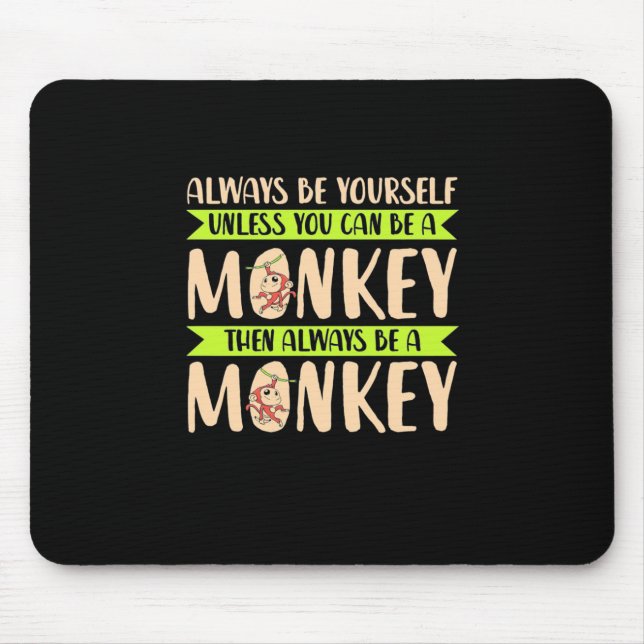 Du kannst ein Affe sein Mousepad (Vorne)