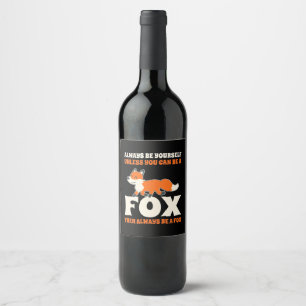 Du kannst ein Fox sein Weinetikett