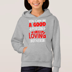 Du kannst ein guter Mensch sein, indem du einfach Hoodie