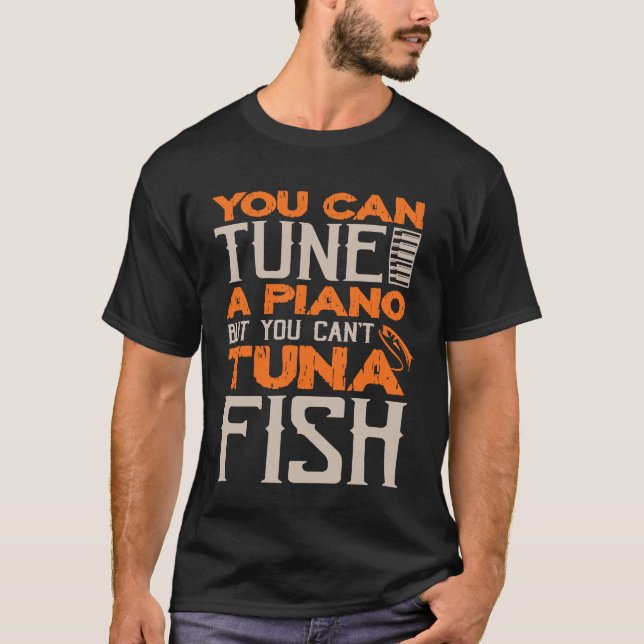 Du kannst ein Klavier spielen, aber du willst kein T-Shirt (Vorderseite)