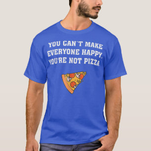 Du kannst es nicht jedem glücklich machen, dass du T-Shirt