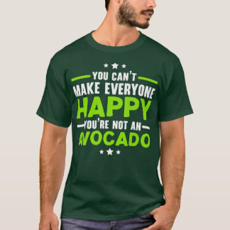 Du kannst es nicht jedem glücklich machen, dass du T-Shirt