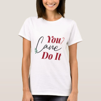 Du kannst es tun T-Shirt