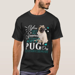 Du kannst Glück nicht kaufen. Du kannst einen Mops T-Shirt
