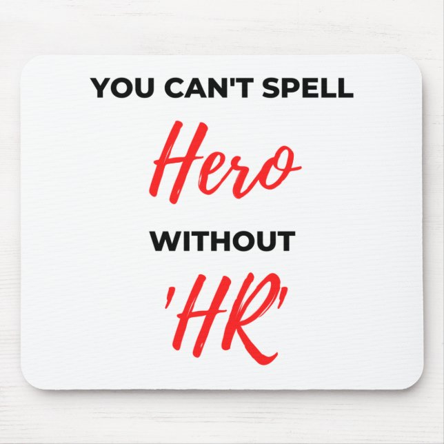 Du kannst Helden nicht ohne 'HR' 2 buchstabieren Mousepad (Vorne)
