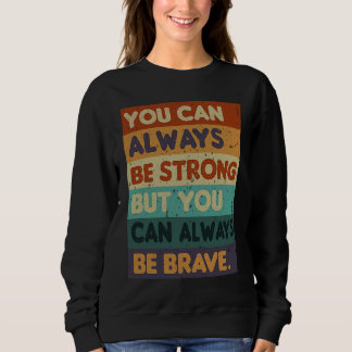 Du kannst immer stark sein Retro sarkastische Insp Sweatshirt