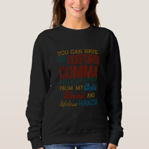 Du kannst mein Oxford-Komma haben Komma-Grammatik Sweatshirt