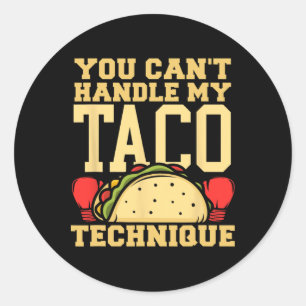 Du kannst meine Taco-Technik-Kickboxen-Art nicht b Runder Aufkleber