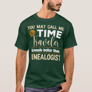 Du kannst mich als Zeitreisenden bezeichnen, als e T-Shirt