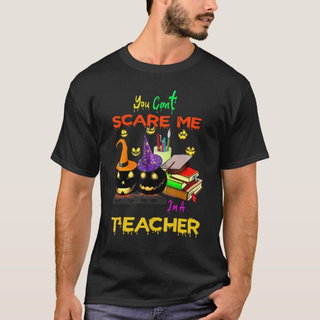 Du kannst mich im LehrerHalloween nicht betreuen T-Shirt (Vorderseite)