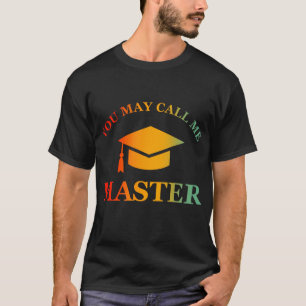 Du kannst mich Master Funny Masters Grad nennen T-Shirt