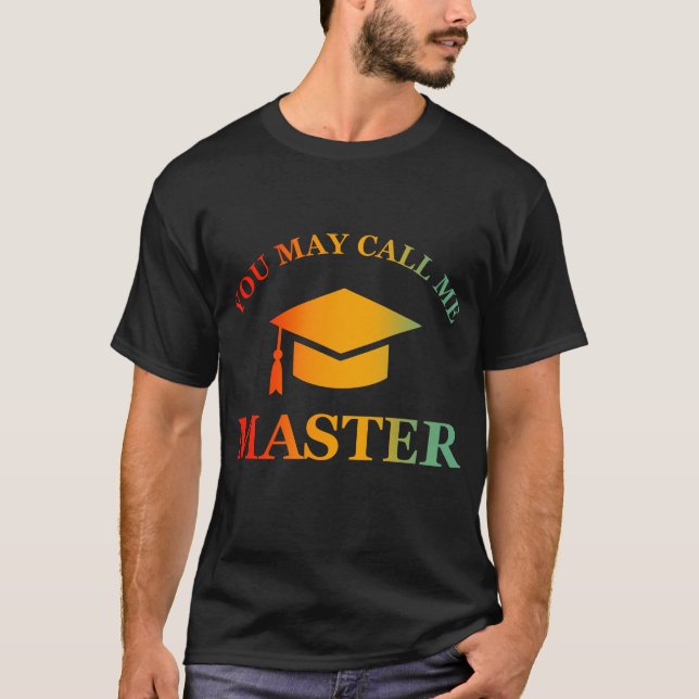 Du kannst mich Master Funny Masters Grad nennen T-Shirt (Vorderseite)