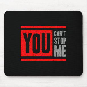 Du kannst mich nicht aufhalten Durchbruchs-Motivat Mousepad