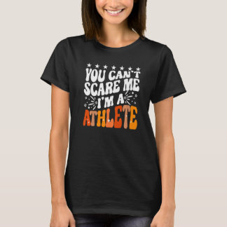 Du kannst mich nicht erschrecken, ich bin ein Athl T-Shirt