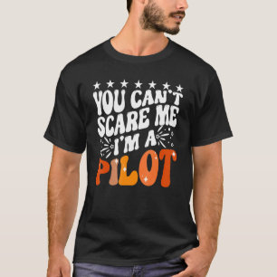 Du kannst mich nicht erschrecken, ich bin ein Flug T-Shirt