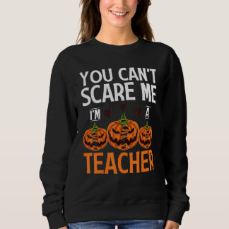 Du kannst mich nicht erschrecken, ich bin ein Hall Sweatshirt