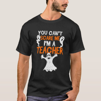 Du kannst mich nicht erschrecken, ich bin ein Lehr T-Shirt
