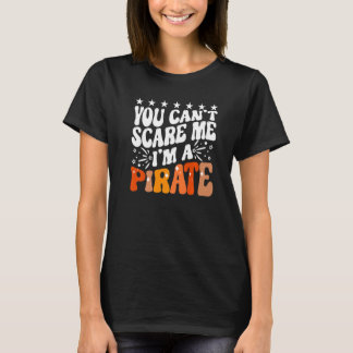 Du kannst mich nicht erschrecken, ich bin ein Pira T-Shirt