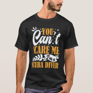 Du kannst mich nicht erschrecken, ich bin ein Tauc T-Shirt