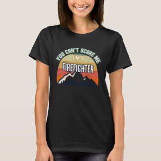 Du kannst mich nicht erschrecken, ich bin Feuerweh T-Shirt
