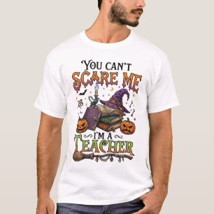 Du kannst mich nicht erschrecken, ich bin Lehrer H T-Shirt