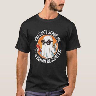 Du kannst mich nicht erschrecken, ich bin von der  T-Shirt