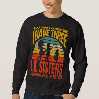 Du kannst mich nicht erschrecken, ich habe drei kl sweatshirt
