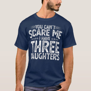 Du kannst mich nicht erschrecken, ich habe drei Tö T-Shirt