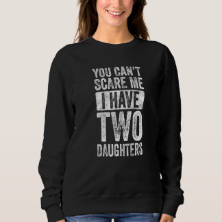 Du kannst mich nicht erschrecken, ich habe zwei Tö Sweatshirt