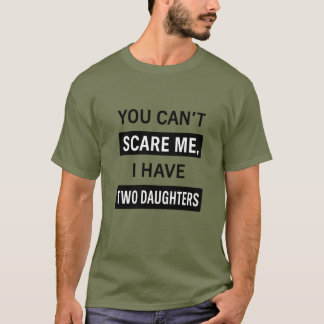 Du kannst mich nicht erschrecken, ich habe zwei Tö T-Shirt