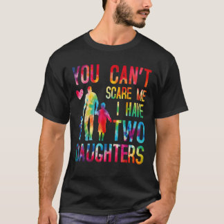 Du kannst mich nicht erschrecken. Ich habe zwei Tö T-Shirt