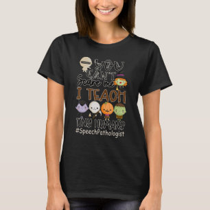 Du kannst mich nicht erschrecken, ich unterrichte T-Shirt