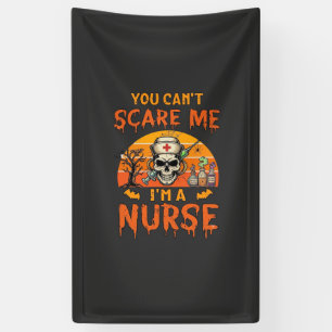 Du kannst mich nicht erschrecken Krankenschwester  Banner