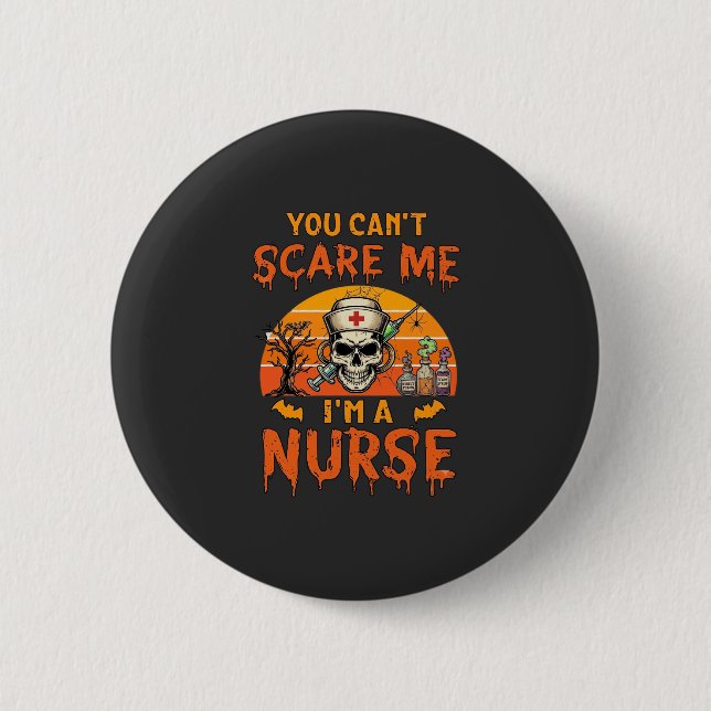Du kannst mich nicht erschrecken Krankenschwester  Button (Vorderseite)