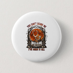 Du kannst mich nicht erschrecken Krankenschwester Button
