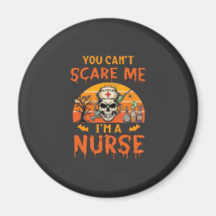 Du kannst mich nicht erschrecken Krankenschwester  Magnet