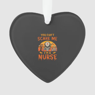 Du kannst mich nicht erschrecken Krankenschwester Ornament