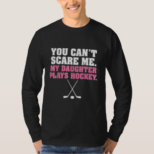 Du kannst mich nicht erschrecken, meine Tochter sp T-Shirt