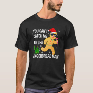 Du kannst mich nicht fangen, ich bin der Lebkuchen T-Shirt
