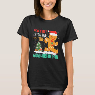 Du kannst mich nicht fangen, ich bin der Lebkuchen T-Shirt