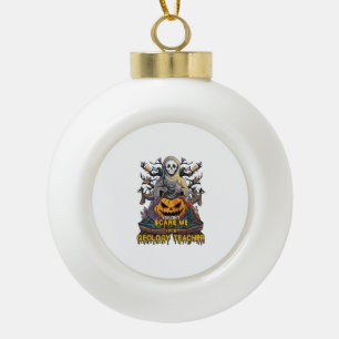Du Kannst Mich Nicht Schocken Geologie-Lehrer Hall Keramik Kugel-Ornament
