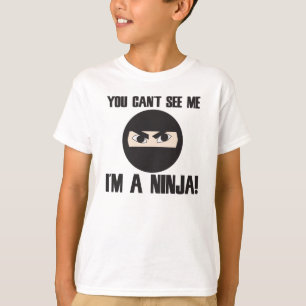 Du kannst mich nicht sehen, ich bin eine Ninja T-Shirt