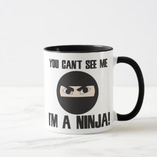 Du kannst mich nicht sehen, ich bin eine Ninja Tasse