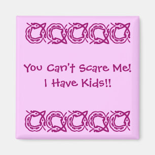 Du kannst mich nicht stören! Ich habe Kinder!! Magnet